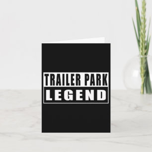 Trailer Park Legend Funny 2 Karte