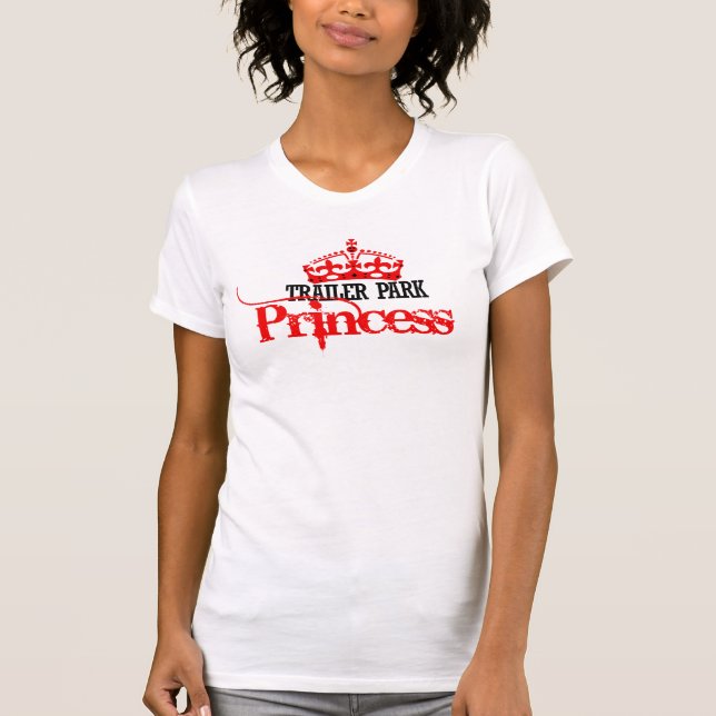 Trailer Park Princess T-Shirt (Vorderseite)