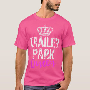 Trailer Park Queen Funny Redneck Camping Geschenk T-Shirt