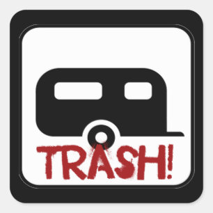 Trailer Trash Quadratischer Aufkleber