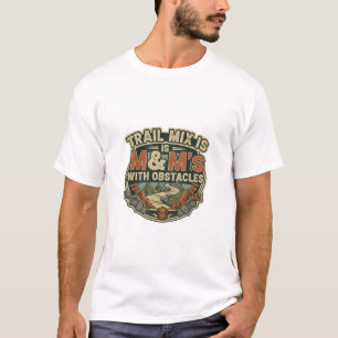 Trailmix ist M&M's mit Hindernissen T-Shirt