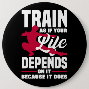 Train, als ob Ihr Leben davon abhängt, weil es tut Button