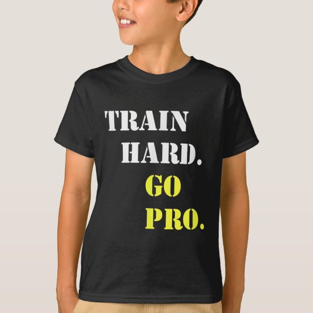 Train Hard And Go Pro - Training - Srt - Gym - Mot T-Shirt (Vorderseite)
