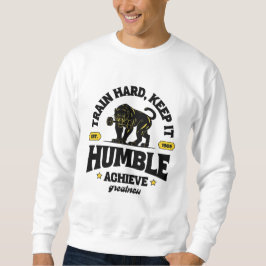 Train Hard, Bleibe Humble Panther Fitness T - Shir Sweatshirt