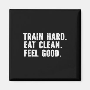 Train Hard Eat Clean Feel gut - Bodybuilding Fitn Magnet