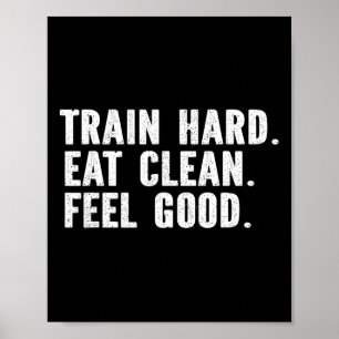 Train Hard Eat Clean Feel gut - Bodybuilding Fitn Poster