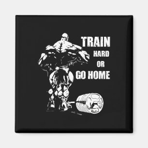 Train Hard oder Go Zuhause Swole Bodybuil Magnet
