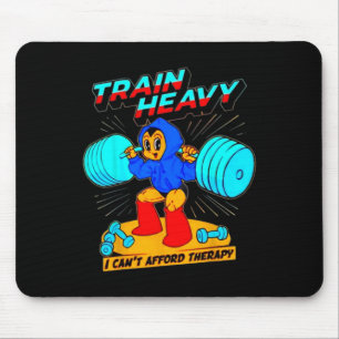 Train Heavy I Cant Afford Therapie Mousepad