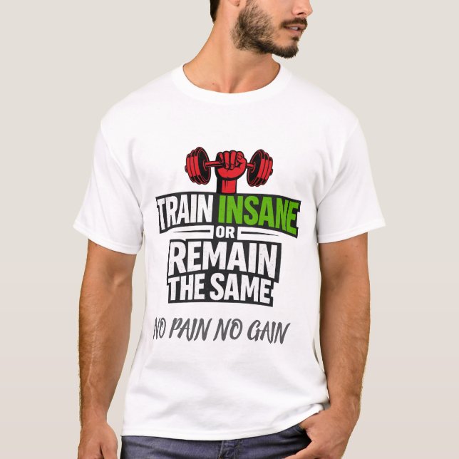 Train Insane Weightlifting Motivation Tee (Vorderseite)