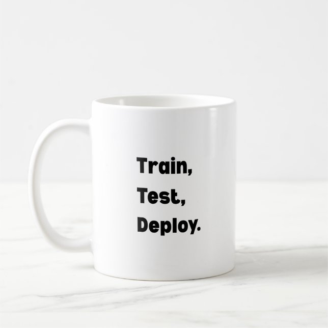 Train Test Deploy Mug – AI Engineer Workflow  Kaffeetasse (Links)