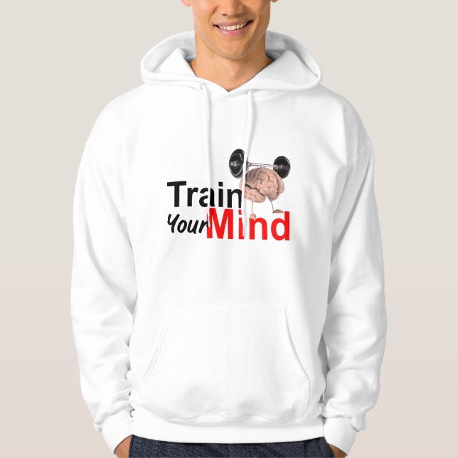 Train Your Mind Motivational Brain Workout Design Hoodie (Vorderseite)