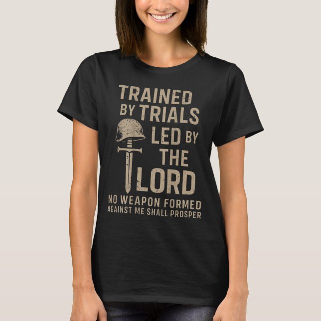 Trained By Trials Led By The Lord (on Back)  T-Shirt (Vorderseite)