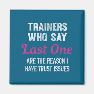 Trainer, die Letzter sagen, sind der Grund, warum Magnet