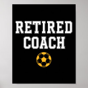 Trainer einer Fußballmannschaft im Ruhestand Poster