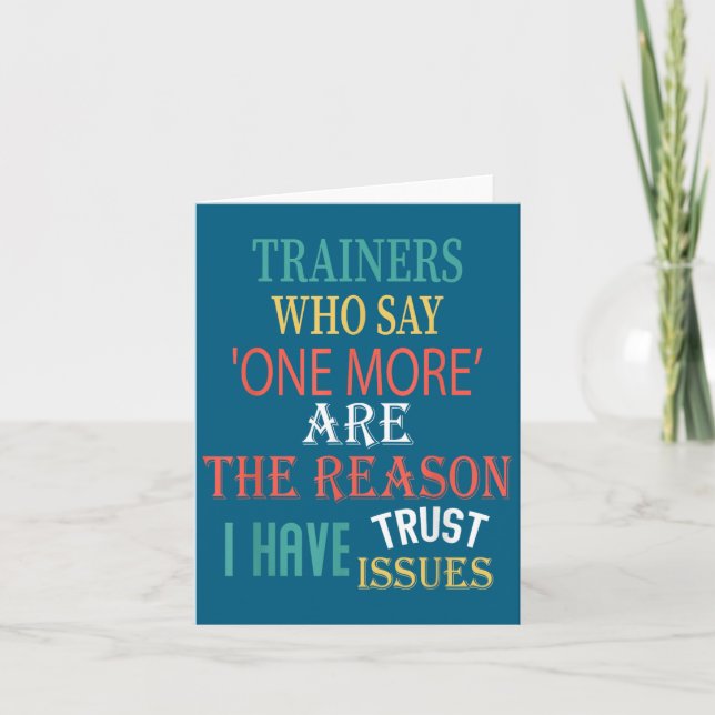 Trainers Who Say One More Are The Reason I Have Tr Karte (Vorderseite)