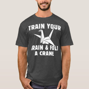Trainiere dein Gehirn & falte einen Kranich Japan  T-Shirt