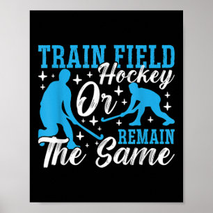 Trainiere Feldhockey Verrückt Oder Bleibe Bei Eish Poster