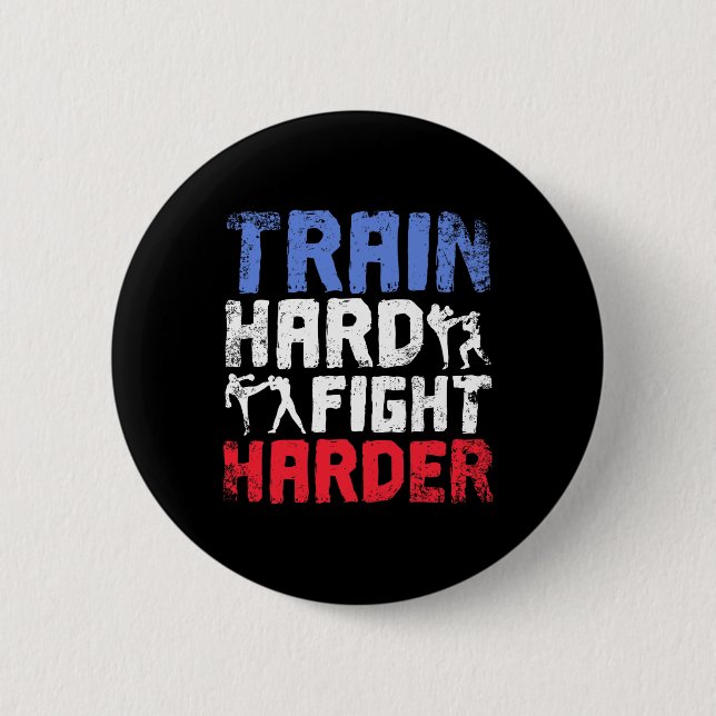 Trainiere Hart, Kämpfe Härter Savate  Button (Vorderseite)