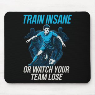 Trainiere Verrückt Oder Sieh Deiner Mannschaft Bei Mousepad