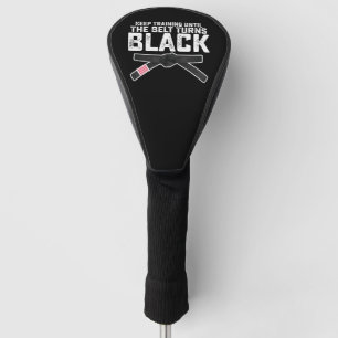 Trainiere weiter, bis der Gürtel schwarz wird Golf Headcover