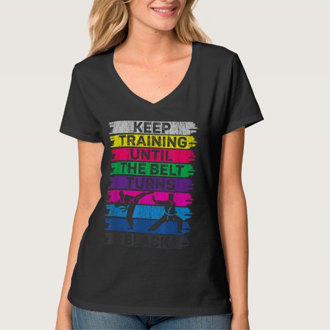 Trainiere weiter, bis der Gürtel schwarz wird Kara T-Shirt (Vorderseite)