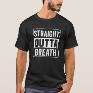 Trainieren Sie direkt im Freien für Atemmotivation T-Shirt