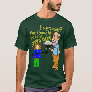 Trainieren Sie, habe ich gedacht, dass Sie Reis T-Shirt