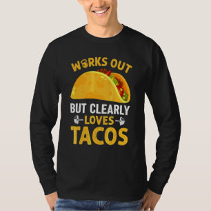 Trainiert, aber liebt offensichtlich Tacos   Fitne T-Shirt