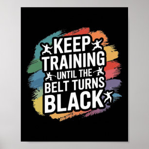 Training behalten, bis der Gürtel den schwarzen Re Poster
