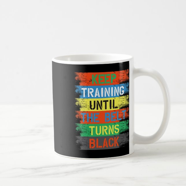 Training behalten, bis der Gürtel schwarz wird Kaffeetasse (Rechts)