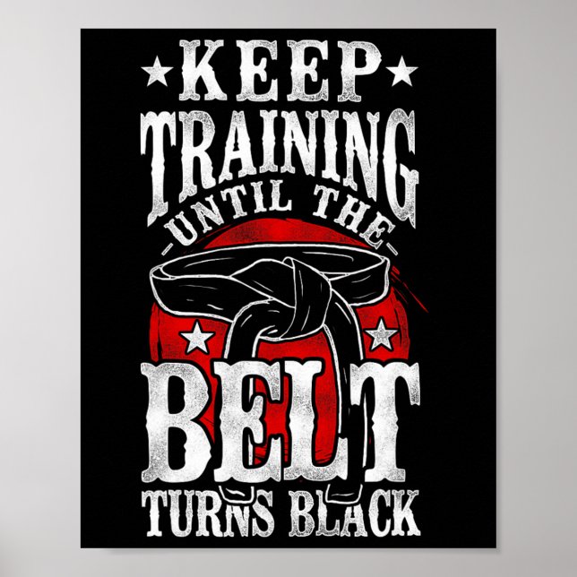 Training behalten, bis der Gürtel schwarze Karate  Poster (Vorne)