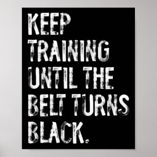 Training behalten, bis der Gürtel zu Black Karate  Poster