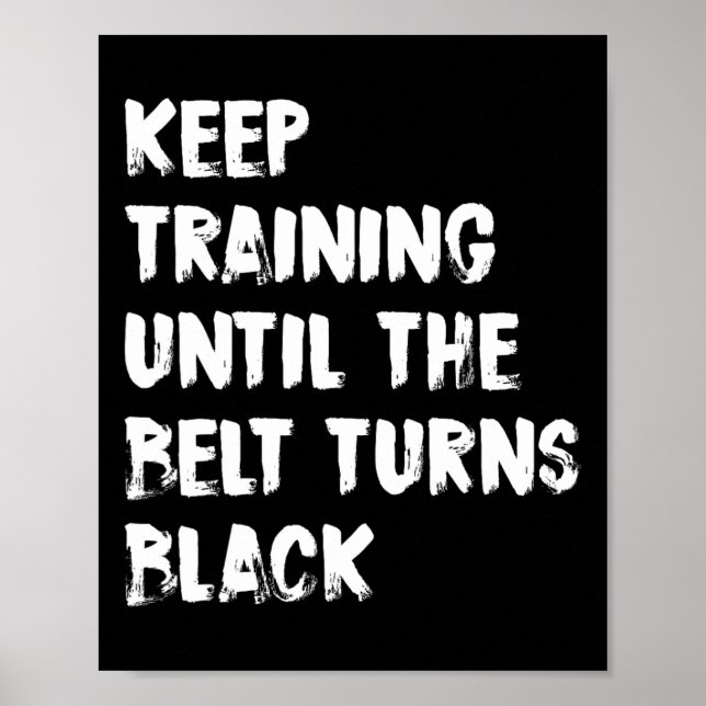 Training behalten, bis der Gürtel zu Black Karate  Poster (Vorne)
