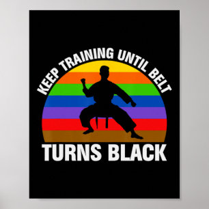 Training bis zum Belt Turns Black Karate Taekwondo Poster
