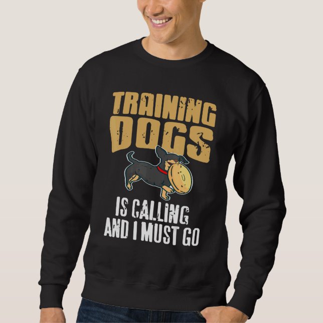 Training Dogs Is Calling & I Must Go Retro   Prese Sweatshirt (Vorderseite)