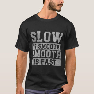 Training langsam ist geschmeidig, positives Zitat  T-Shirt