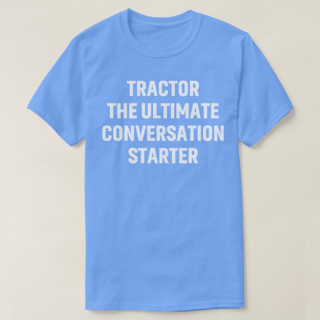 Traktor für den ultimativen Gesprächsstart T-Shirt (Design vorne)