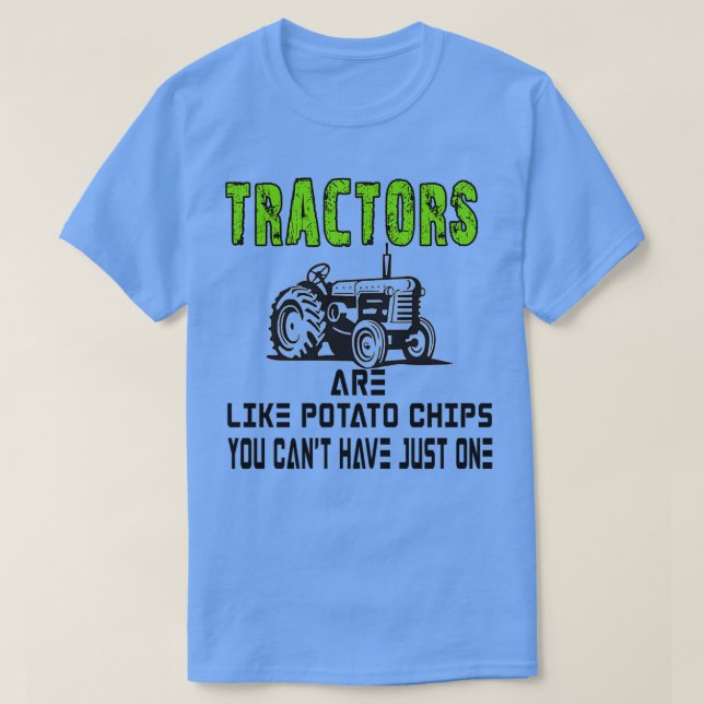 Traktoren sind wie Kartoffelchips, die man nicht h T-Shirt (Design vorne)