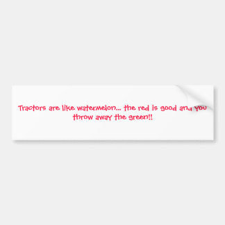 Traktoren sind wie Wassermelone,…, welches das Autoaufkleber