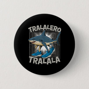Tralalero -tralala Italienischer-Hirnschmalz Lusti Button