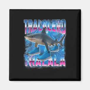 Tralalero-tralala Italienischer-Hirnschrott Lustig Magnet