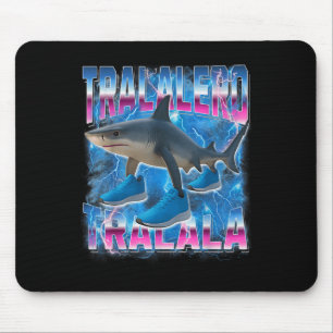 Tralalero-tralala Italienischer-Hirnschrott Lustig Mousepad