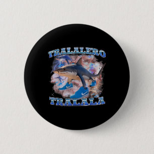 Tralalero Tralalala Funny Meme Italian Brainrot Ge Button