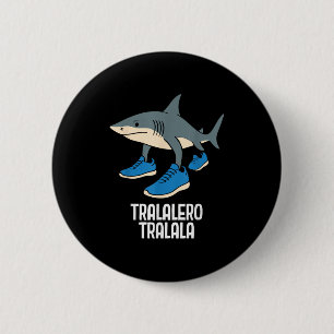 Tralalero Tralalala Italienisch Brainrot Funny Mem Button