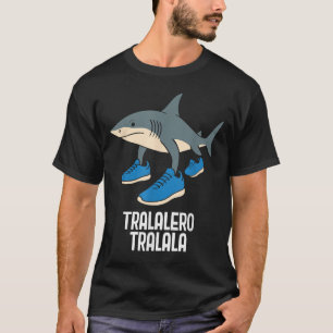 Tralalero Tralalala Italienisch Brainrot Funny Mem T-Shirt
