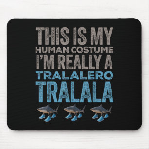 Tralalero Tralalala Menschliche Kostüme SonnenHall Mousepad