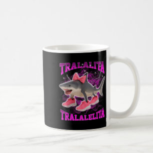 Tralalita Tralalelita Funny Italian Brainrot Hallo Kaffeetasse