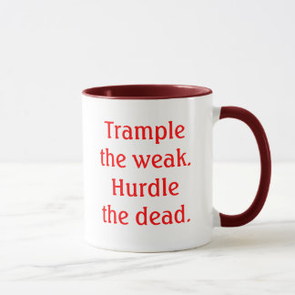 Trampeln Sie das schwache. Hurdle die Toten Tasse