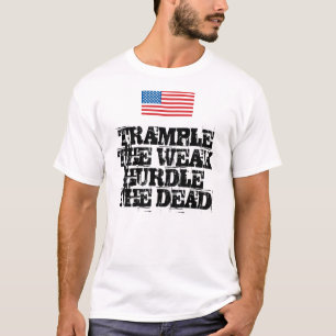 TRAMPELN SIE DAS WEAKHURDLE DIE TOTEN T-Shirt