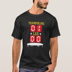 Trampolin One Leg Zero Broken Leg Trampolin Jum T-Shirt